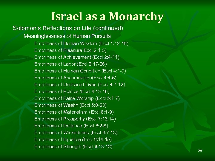 Israel as a Monarchy Solomon’s Reflections on Life (continued) Meaninglessness of Human Pursuits Emptiness