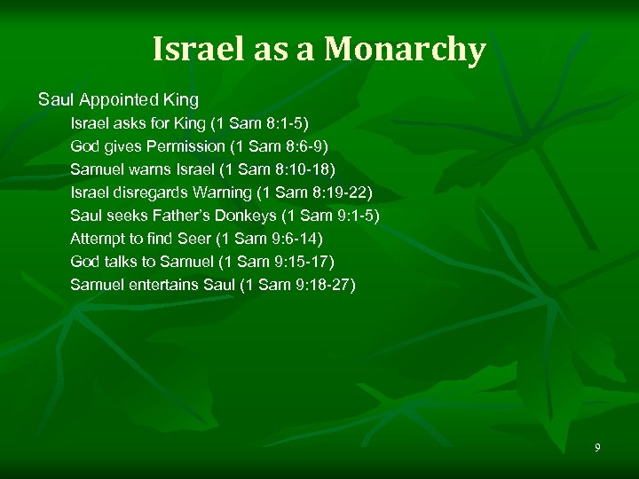 Israel as a Monarchy Saul Appointed King Israel asks for King (1 Sam 8: