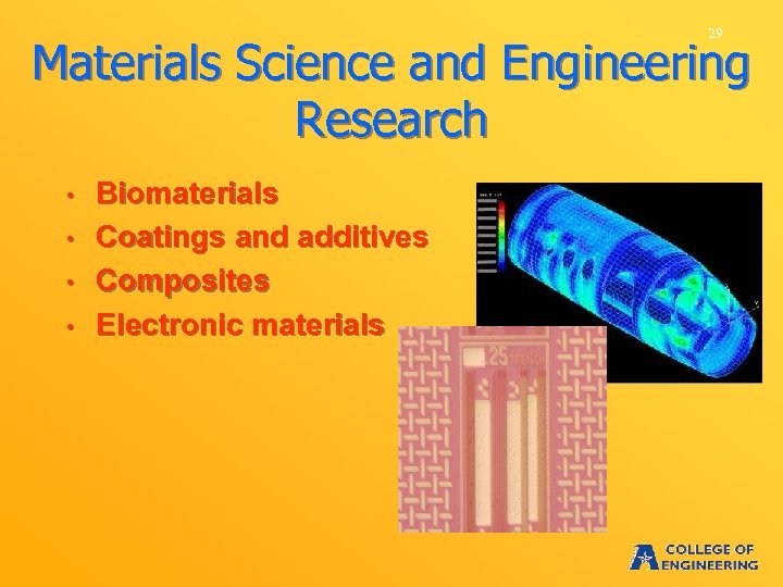 29 Materials Science and Engineering Research • • Biomaterials Coatings and additives Composites Electronic