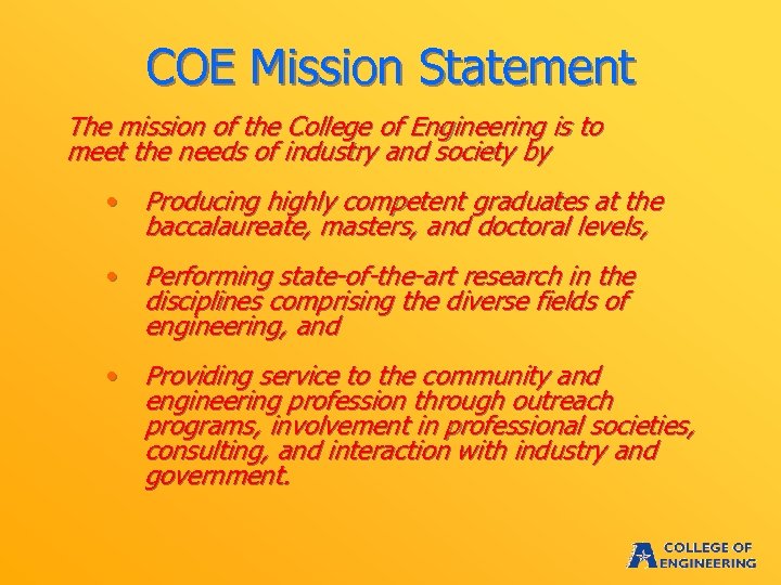 COE Mission Statement The mission of the College of Engineering is to meet the