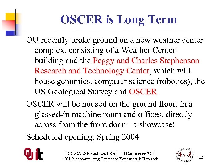 OSCER is Long Term OU recently broke ground on a new weather center complex,