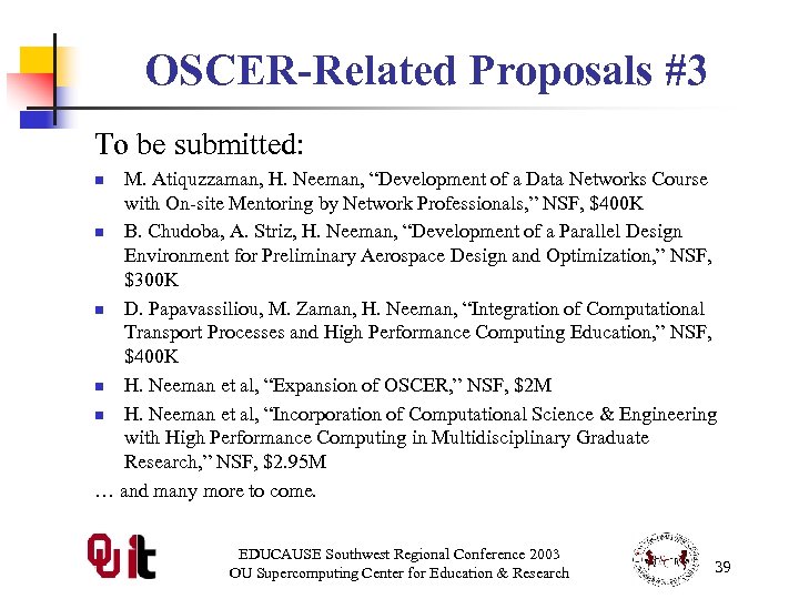 OSCER-Related Proposals #3 To be submitted: M. Atiquzzaman, H. Neeman, “Development of a Data