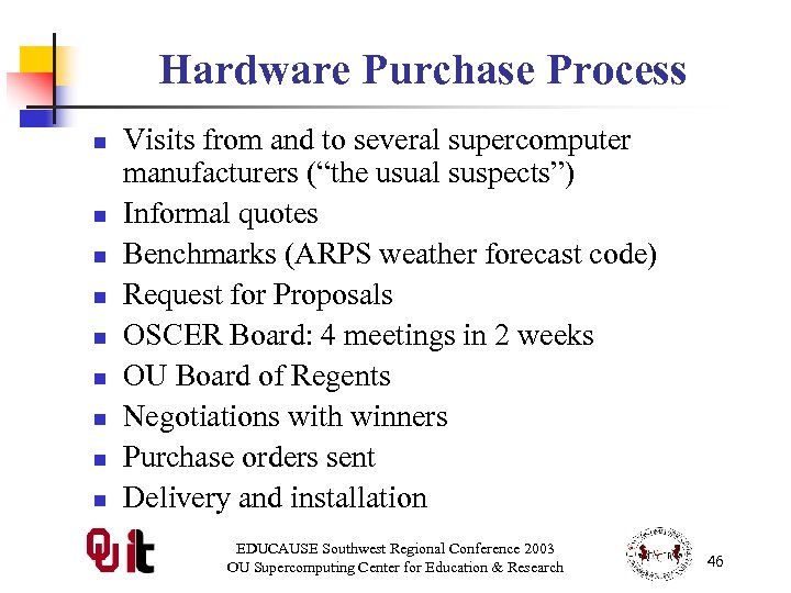 Hardware Purchase Process n n n n n Visits from and to several supercomputer