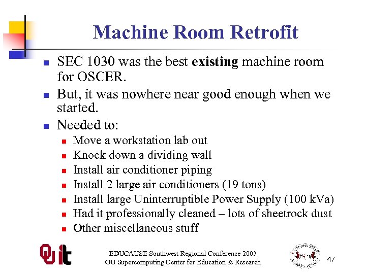 Machine Room Retrofit n n n SEC 1030 was the best existing machine room