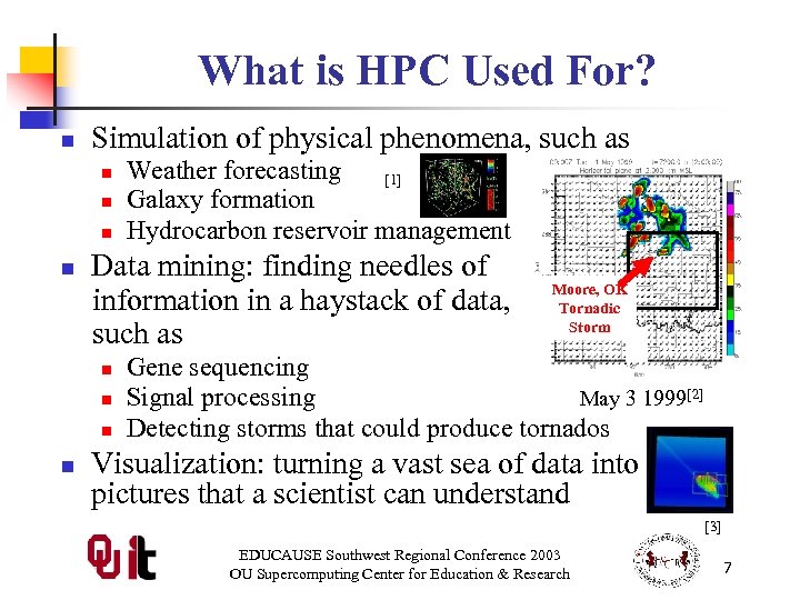 What is HPC Used For? n Simulation of physical phenomena, such as n n