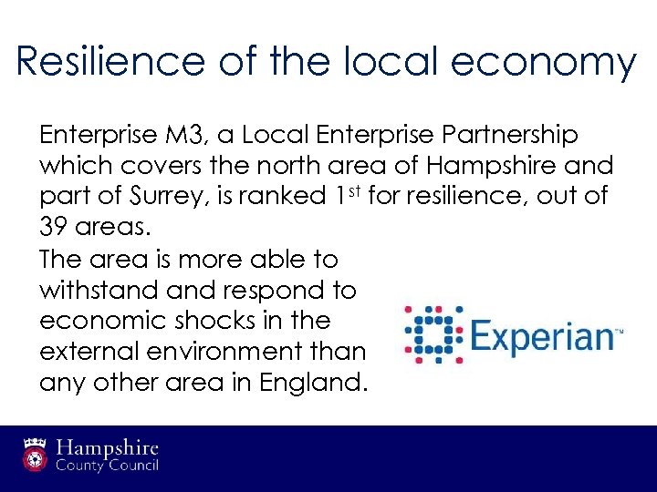 Resilience of the local economy Enterprise M 3, a Local Enterprise Partnership which covers