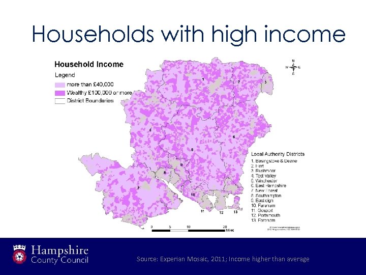 Households with high income Source: Experian Mosaic, 2011; Income higher than average 