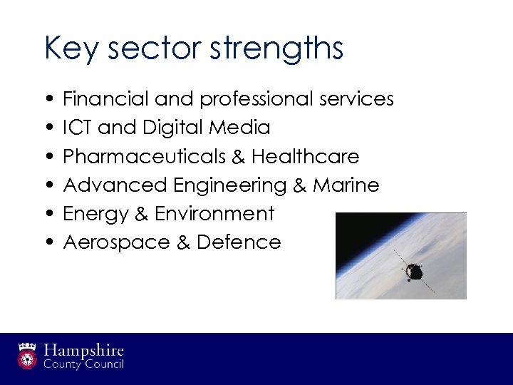 Key sector strengths • • • Financial and professional services ICT and Digital Media