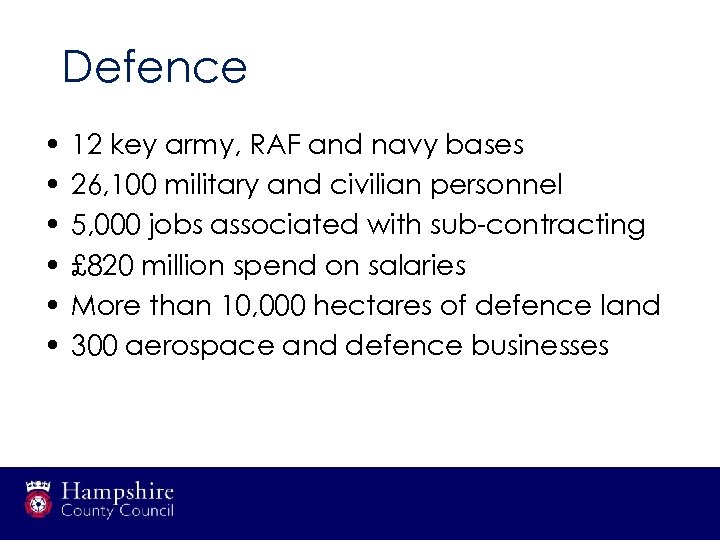 Defence • • • 12 key army, RAF and navy bases 26, 100 military