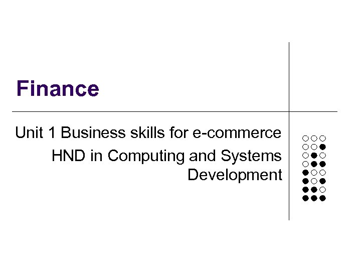 Finance Unit 1 Business skills for e-commerce HND in Computing and Systems Development 