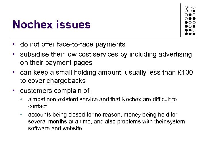 Nochex issues • do not offer face-to-face payments • subsidise their low cost services