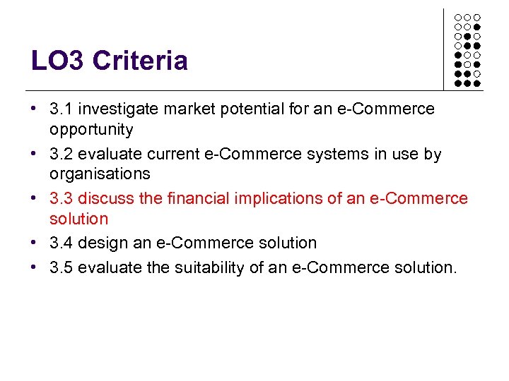 LO 3 Criteria • 3. 1 investigate market potential for an e-Commerce opportunity •