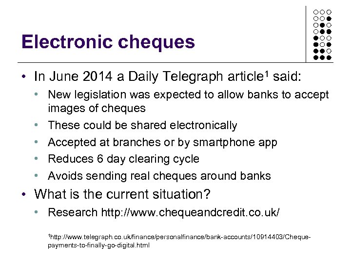 Electronic cheques • In June 2014 a Daily Telegraph article 1 said: • New