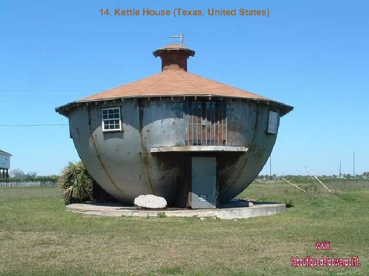 14. Kettle House (Texas, United States) 