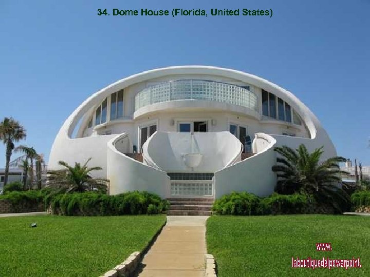 34. Dome House (Florida, United States) 