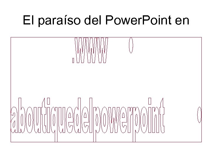 El paraíso del Power. Point en 