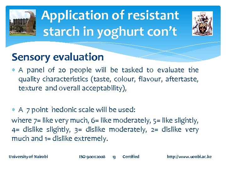 Application of resistant starch in yoghurt con’t Sensory evaluation A panel of 20 people