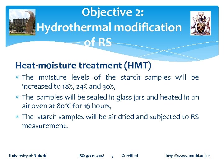 Objective 2: Hydrothermal modification of RS Heat-moisture treatment (HMT) The moisture levels of the