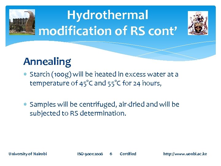 Hydrothermal modification of RS cont’ Annealing Starch (100 g) will be heated in excess