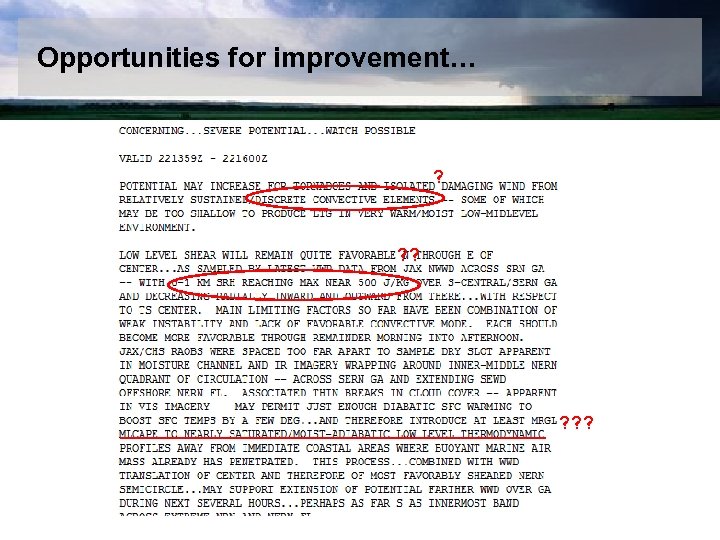 Opportunities for improvement… ? ? ? ? 
