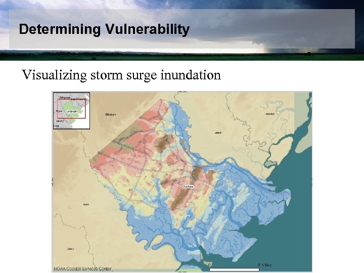 Determining Vulnerability Visualizing storm surge inundation 