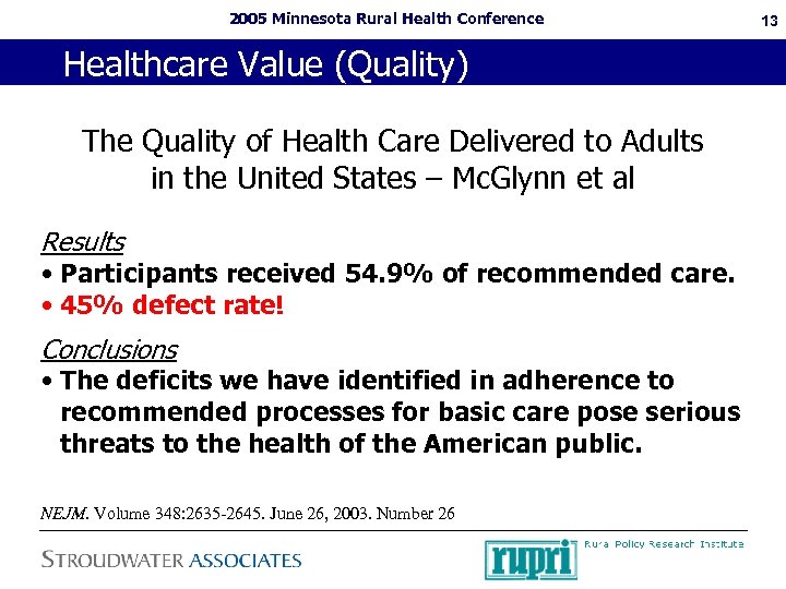 2005 Minnesota Rural Health Conference Healthcare Value (Quality) The Quality of Health Care Delivered