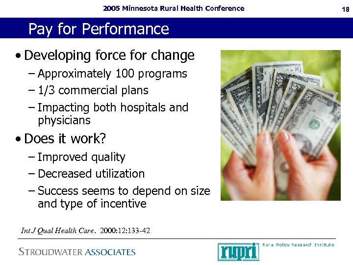 2005 Minnesota Rural Health Conference Pay for Performance • Developing force for change –