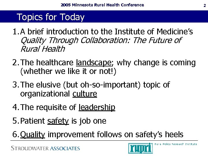 2005 Minnesota Rural Health Conference Topics for Today 1. A brief introduction to the