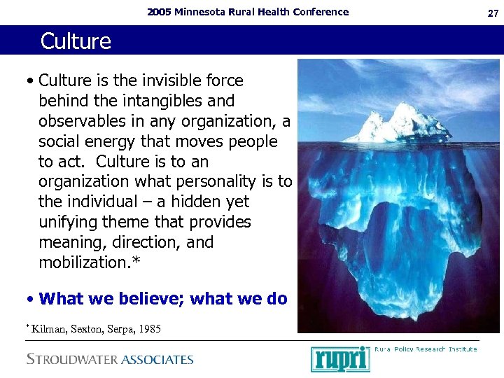 2005 Minnesota Rural Health Conference Culture • Culture is the invisible force behind the