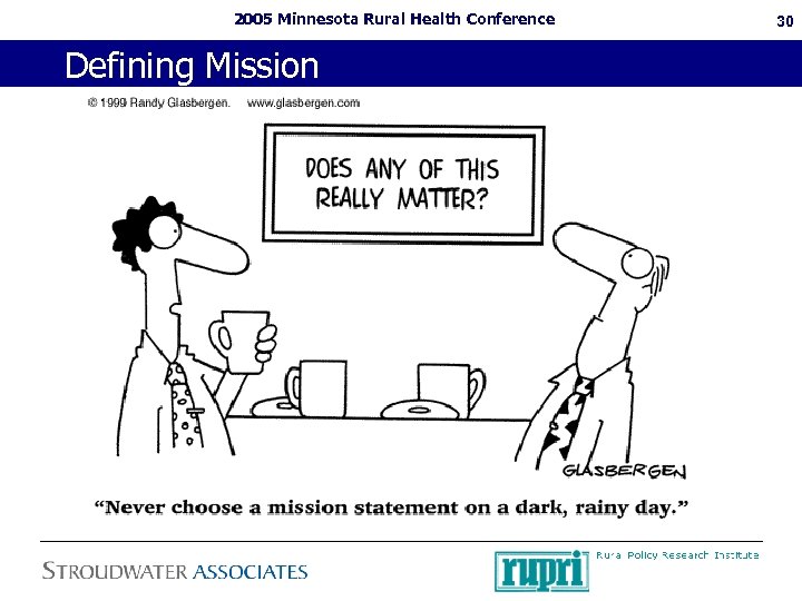 2005 Minnesota Rural Health Conference Defining Mission 30 