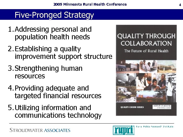 2005 Minnesota Rural Health Conference Five-Pronged Strategy 1. Addressing personal and population health needs