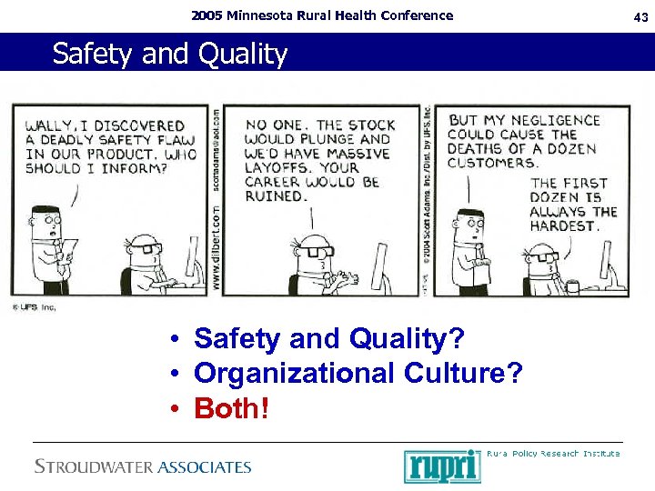 2005 Minnesota Rural Health Conference Safety and Quality • Safety and Quality? • Organizational