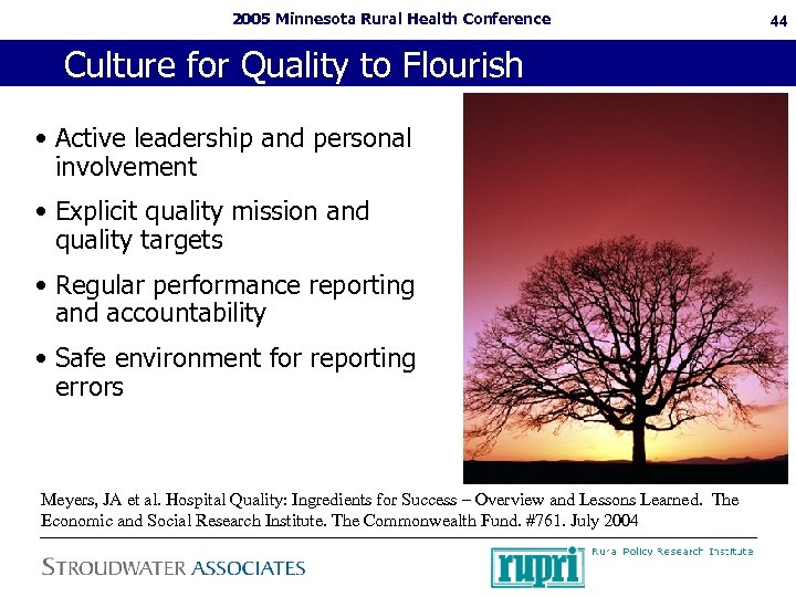 2005 Minnesota Rural Health Conference Culture for Quality to Flourish • Active leadership and