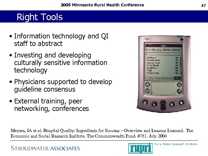 2005 Minnesota Rural Health Conference Right Tools • Information technology and QI staff to