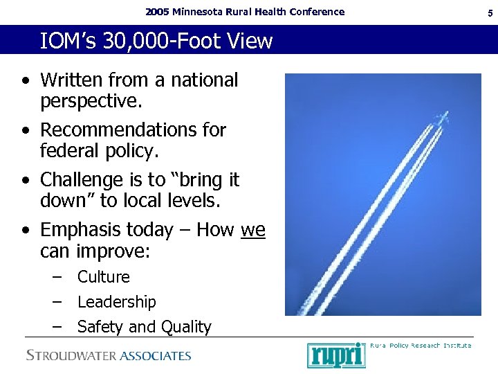 2005 Minnesota Rural Health Conference IOM’s 30, 000 -Foot View • Written from a