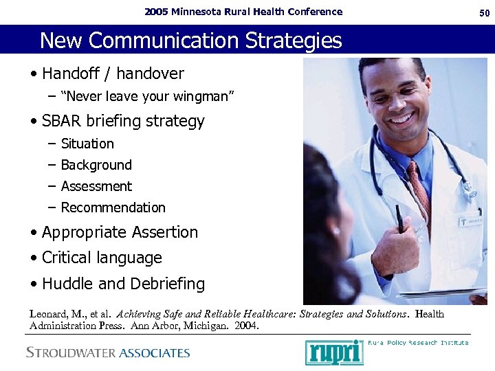 2005 Minnesota Rural Health Conference New Communication Strategies • Handoff / handover – “Never