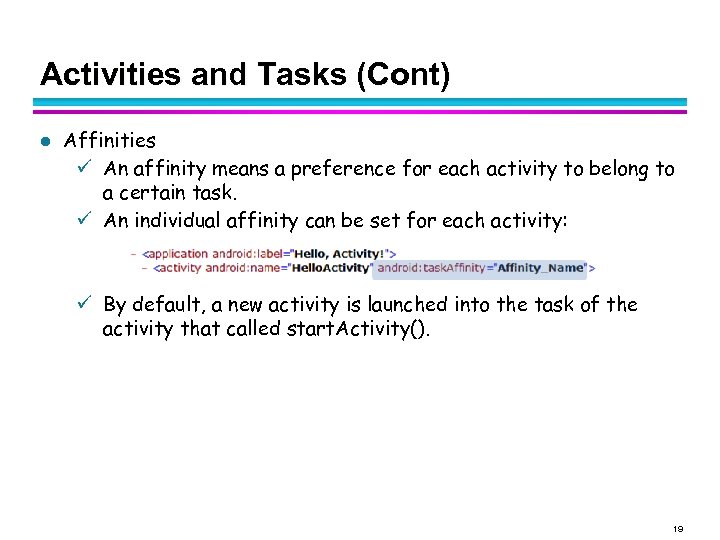 Activities and Tasks (Cont) l Affinities An affinity means a preference for each activity