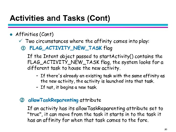 Activities and Tasks (Cont) l Affinities (Cont) Two circumstances where the affinity comes into