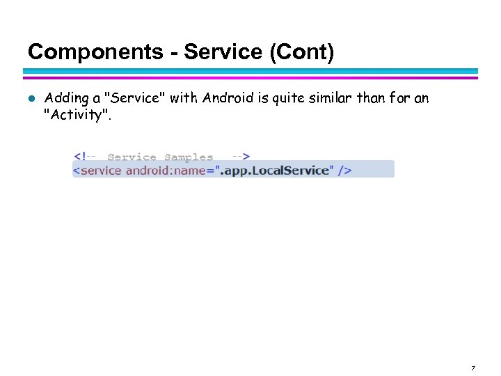 Components - Service (Cont) l Adding a 