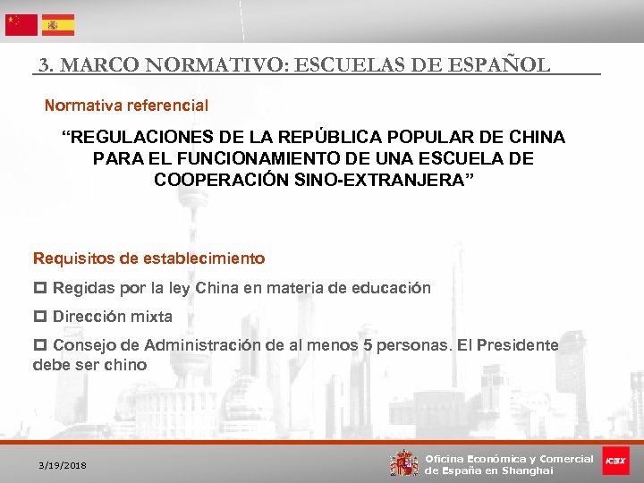 3. MARCO NORMATIVO: ESCUELAS DE ESPAÑOL Normativa referencial “REGULACIONES DE LA REPÚBLICA POPULAR DE