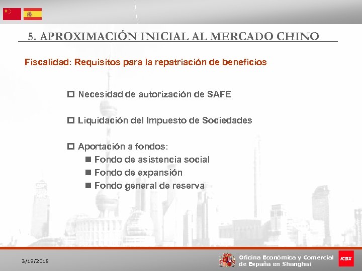 5. APROXIMACIÓN INICIAL AL MERCADO CHINO Fiscalidad: Requisitos para la repatriación de beneficios p