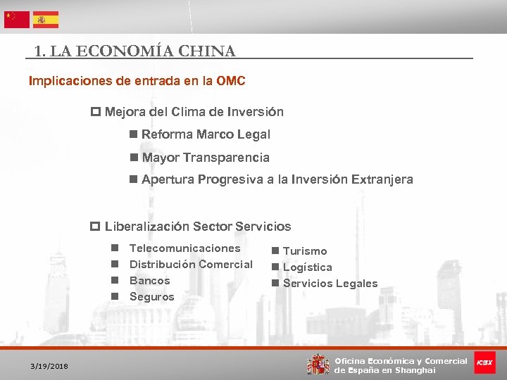 1. LA ECONOMÍA CHINA Implicaciones de entrada en la OMC p Mejora del Clima