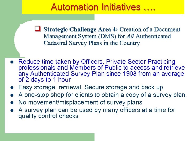 Automation Initiatives …. q Strategic Challenge Area 4: Creation of a Document 4: Management