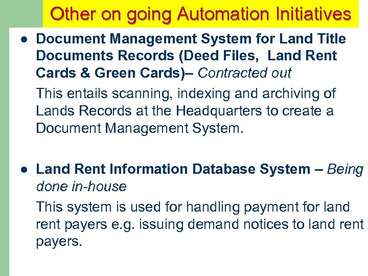 Other on going Automation Initiatives l Document Management System for Land Title Documents Records