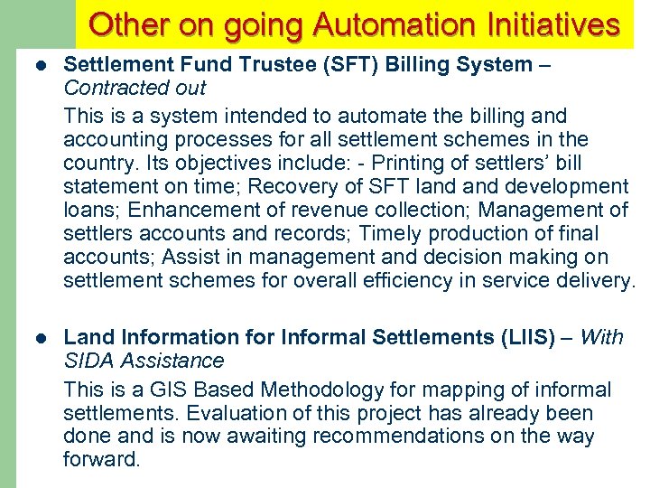 Other on going Automation Initiatives l Settlement Fund Trustee (SFT) Billing System – Contracted