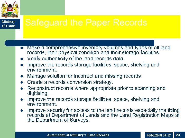 Safeguard the Paper Records Ministry of Lands l l l l Make a comprehensive