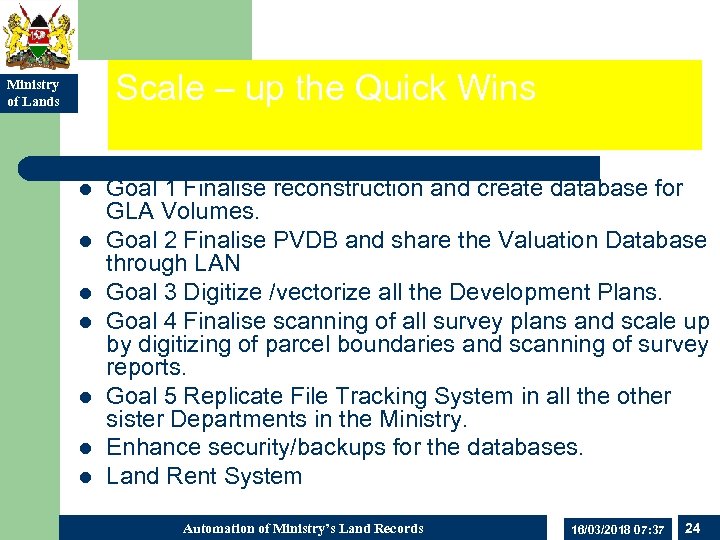 Scale – up the Quick Wins Ministry of Lands l l l l Goal