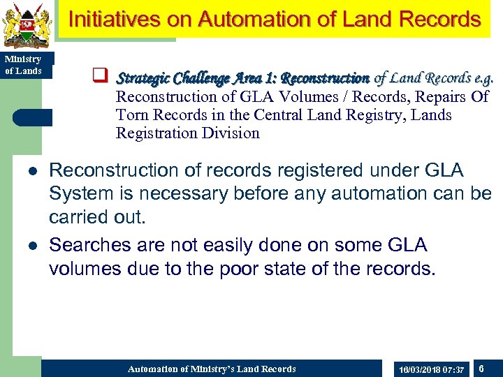 Initiatives on Automation of Land Records Ministry of Lands q Strategic Challenge Area 1: