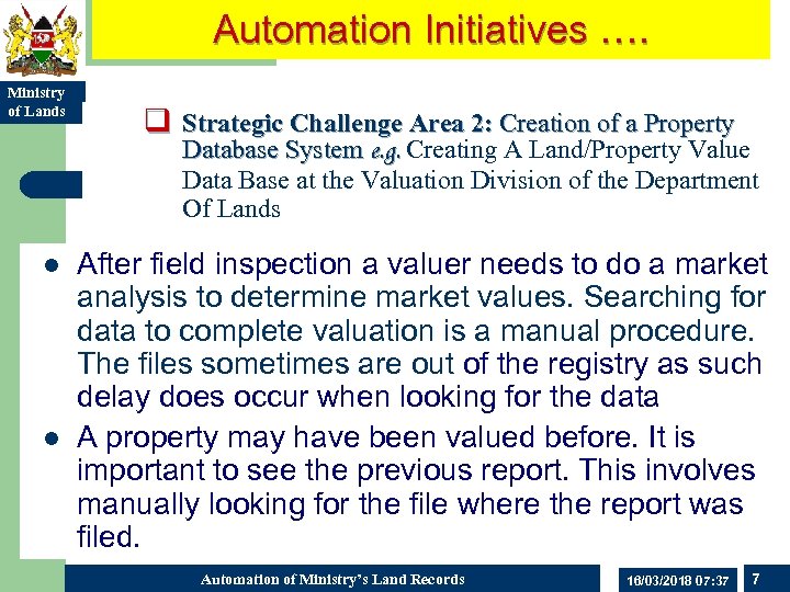 Automation Initiatives …. Ministry of Lands q Strategic Challenge Area 2: Creation of a