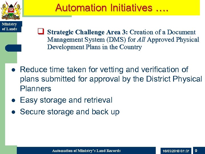 Automation Initiatives …. Ministry of Lands q Strategic Challenge Area 3: Creation of a